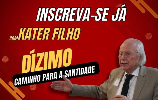 Dízimo: Caminho Para a Santidade. com Kater Filho